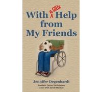 Jennifer A Degenhardt With (a little) Help from My Friends (Tascabile)