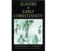 Jennifer A. Glancy Slavery in Early Christianity (Copertina rigida)