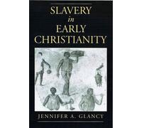 Jennifer A. Glancy Slavery in Early Christianity (Copertina rigida)
