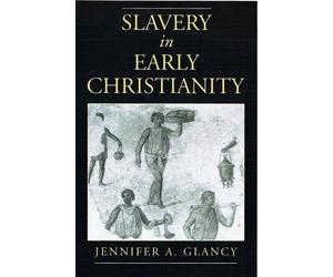Jennifer A. Glancy Slavery in Early Christianity (Copertina rigida)