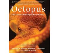 Jennifer A. Mather James B. Wood Roland C. Anderson Octopus (Copertina rigida)