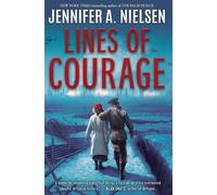 Jennifer A. Nielsen Lines of Courage (Copertina rigida)