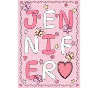 Jennifer: A Personalized Notebook for Those Lucky Enough to Have the World's Most Wonderful Name