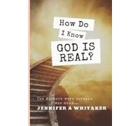 Jennifer a Whitaker How Do I Know God is Real? (Tascabile)