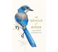 Jennifer Ackerman The Genius of Birds (Copertina rigida)