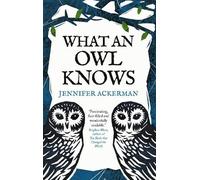 Jennifer Ackerman What an Owl Knows (Copertina rigida)