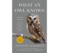 Jennifer Ackerman What an Owl Knows (Copertina rigida)