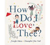 Jennifer Adams How Do I Love Thee? (Copertina rigida)