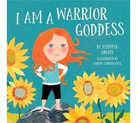 Jennifer Adams I Am a Warrior Goddess (Libro di cartone) I Am a Warrior Goddess
