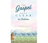 Jennifer Adams The Gospel Made Clear to Children (Copertina rigida)