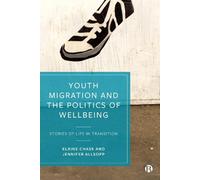 Jennifer Allsopp Elaine C Youth Migration and the Politics of Wellb (Tascabile)