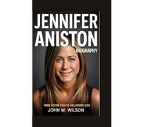 JENNIFER ANISTON BIOGRAPHY: From Sitcom Star to Hollywood Icon