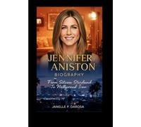 JENNIFER ANISTON BIOGRAPHY: From Sitcom Stardom To Hollywood Icon