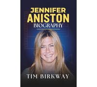 Jennifer Aniston Biography: Life and Legacy of a Hollywood Icon in Film and Television