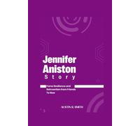 JENNIFER ANISTON STORY: Fame Resilience and Reinvention from Friends to Now