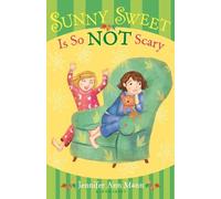 Jennifer Ann Mann Sunny Sweet Is So Not Scary (Copertina rigida) Sunny Sweet