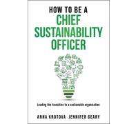 Jennifer Anna Geary Krotova How to be a Chief Sustainability Officer (Tascabile)