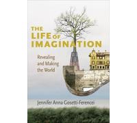 Jennifer Anna Gosetti-Ferencei The Life of Imagination (Copertina rigida)
