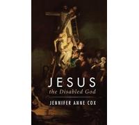 Jennifer Anne Cox Jesus the Disabled God (Copertina rigida)