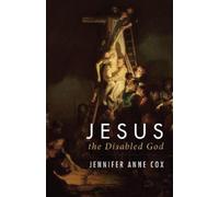 Jennifer Anne Cox Jesus the Disabled God (Tascabile)