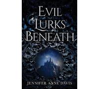 Jennifer Anne Davis Evil Lurks Beneath (Tascabile)