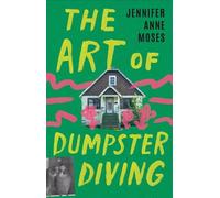 Jennifer Anne Moses The Art of Dumpster Diving (Copertina rigida)
