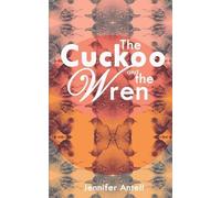 Jennifer Antell The CUCKOO and the WREN (Tascabile)