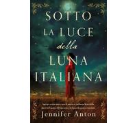 Jennifer Anton Sotto la luce della luna italiana (Tascabile)