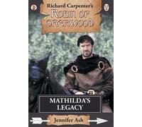 Jennifer Ash Mathilda's Legacy (Tascabile) Robin of Sherwood