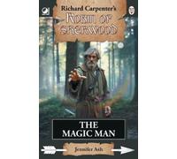 Jennifer Ash The Magic Man: from Richard Carpenter's Robin of Sherwo (Tascabile)