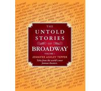 Jennifer Ashley Tepper The Untold Stories of Broadway (Tascabile)