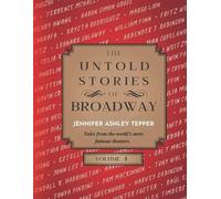 Jennifer Ashley Tepper The Untold Stories of Broadway, Volume 4 (Tascabile)