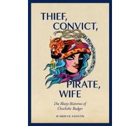 Jennifer Ashton Thief, Convict, Pirate, Wife (Tascabile)