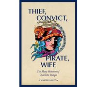 Jennifer Ashton Thief, Convict, Pirate, Wife (Tascabile)