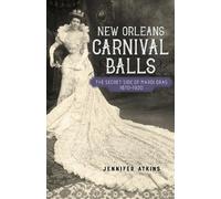 Jennifer Atkins New Orleans Carnival Balls (Tascabile)