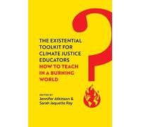 Jennifer Atkinson Sarah J The Existential Toolkit for Climate Justic (Tascabile)