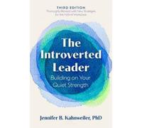 The Introverted Leader, 3rd Edition: Building on Your Quiet Strength