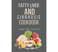 Jennifer Bailey Fatty liver and Cirrhosis cookbook (Tascabile)