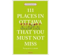 Jennifer Bain 111 Places in Ottawa That You Must Not Miss (Tascabile) 111 Places