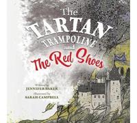 Jennifer Baker The Tartan Trampoline and the Red Shoes (Tascabile)