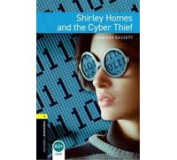 Oxford Bookworms Library: Level 1: Shirley Homes and the Cyber Thief