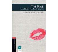 Oxford Bookworms Library: Level 3:: The Kiss: Love Stories from North America