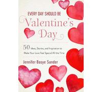 Jennifer Basye Sander Every Day Should be Valentine's Day (Copertina rigida)