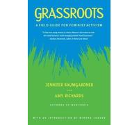 Jennifer Baumgardner Amy Richards Grassroots (Tascabile)