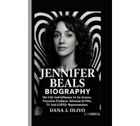 Jennifer Beals Biography.: Her Life And Influence As An Actress, Executive Producer, Advocate In Film, TV And LGBTQ+ Representation.