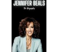 Jennifer Beals: The Biography