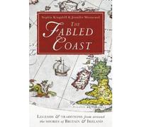 Jennifer Beatrice Westwood Sophia Kingshill The Fabled Coast (Tascabile)