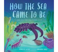 Jennifer Berne How the Sea Came to Be (Copertina rigida)