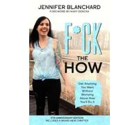 Jennifer Blanchard Fck the How (Tascabile) Manifesting Simplified