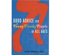 Jennifer Blowdryer Good Advice For Young Trendy People Of All Ages (Tascabile)